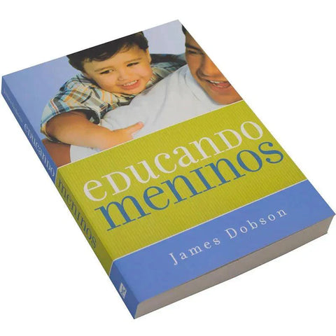 Educando Meninos - James Dobson - MEUBRASILONLINE